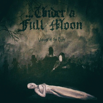 Under A Full Moon : Visions of the Night